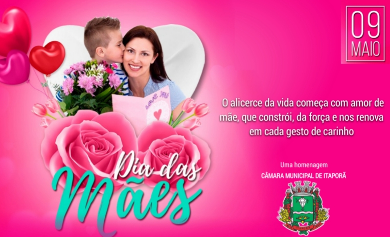 Mensagem da Câmara Municipal de Itaporã ao Dia das Mães!