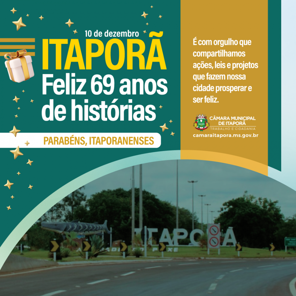 Câmara de vereadores parabeniza os munícipes pelos 69 anos de Itaporã – leia mensagem do Legislativo